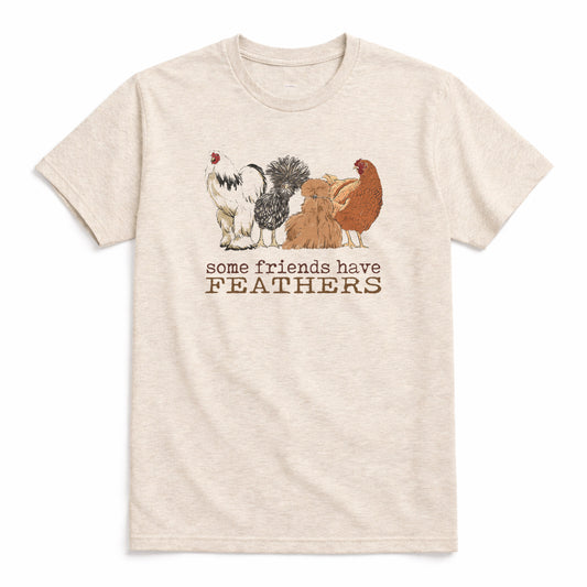 Adult "Some Friends Have Feathers" Chicken Tee or Long Sleeve Shirt