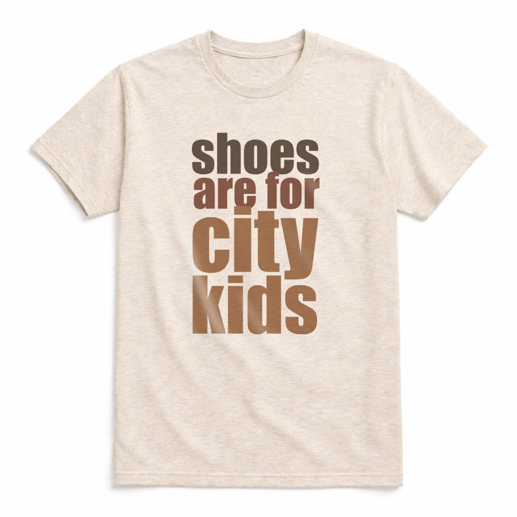 ADULT "Shoes are for City Kids" Outdoor Nature Unisex Shirt